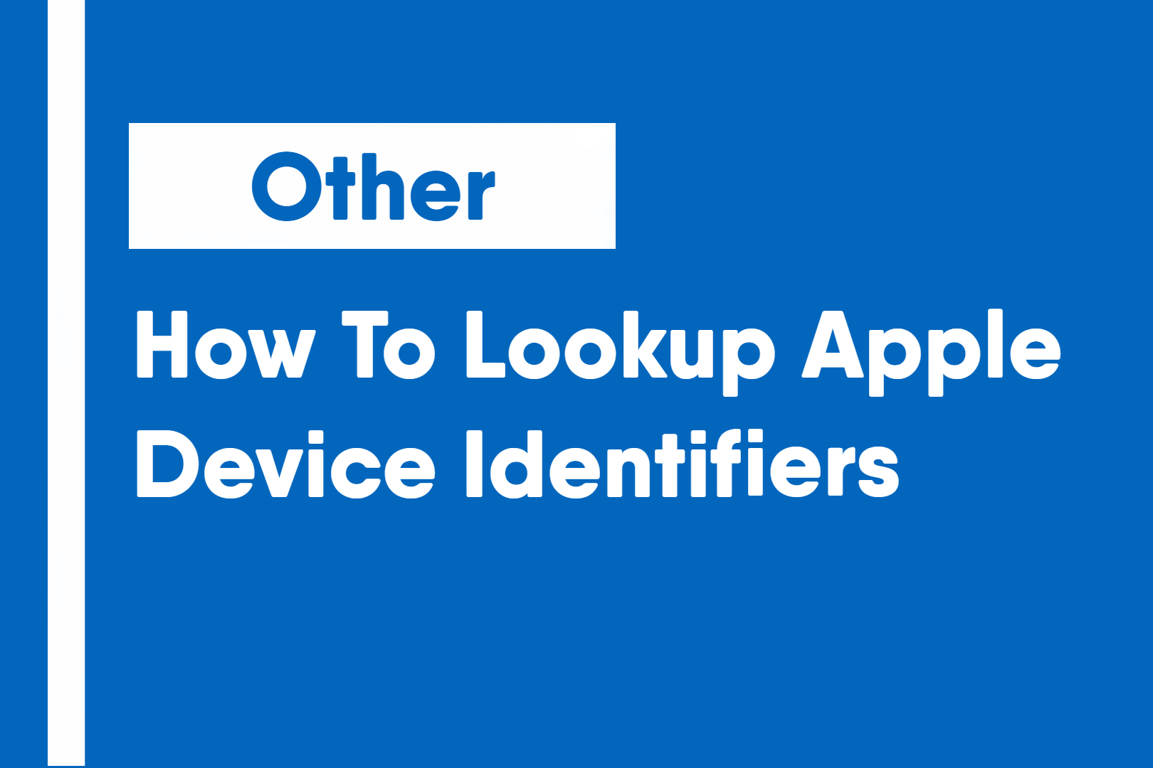 How To Lookup Apple Device Identifiers