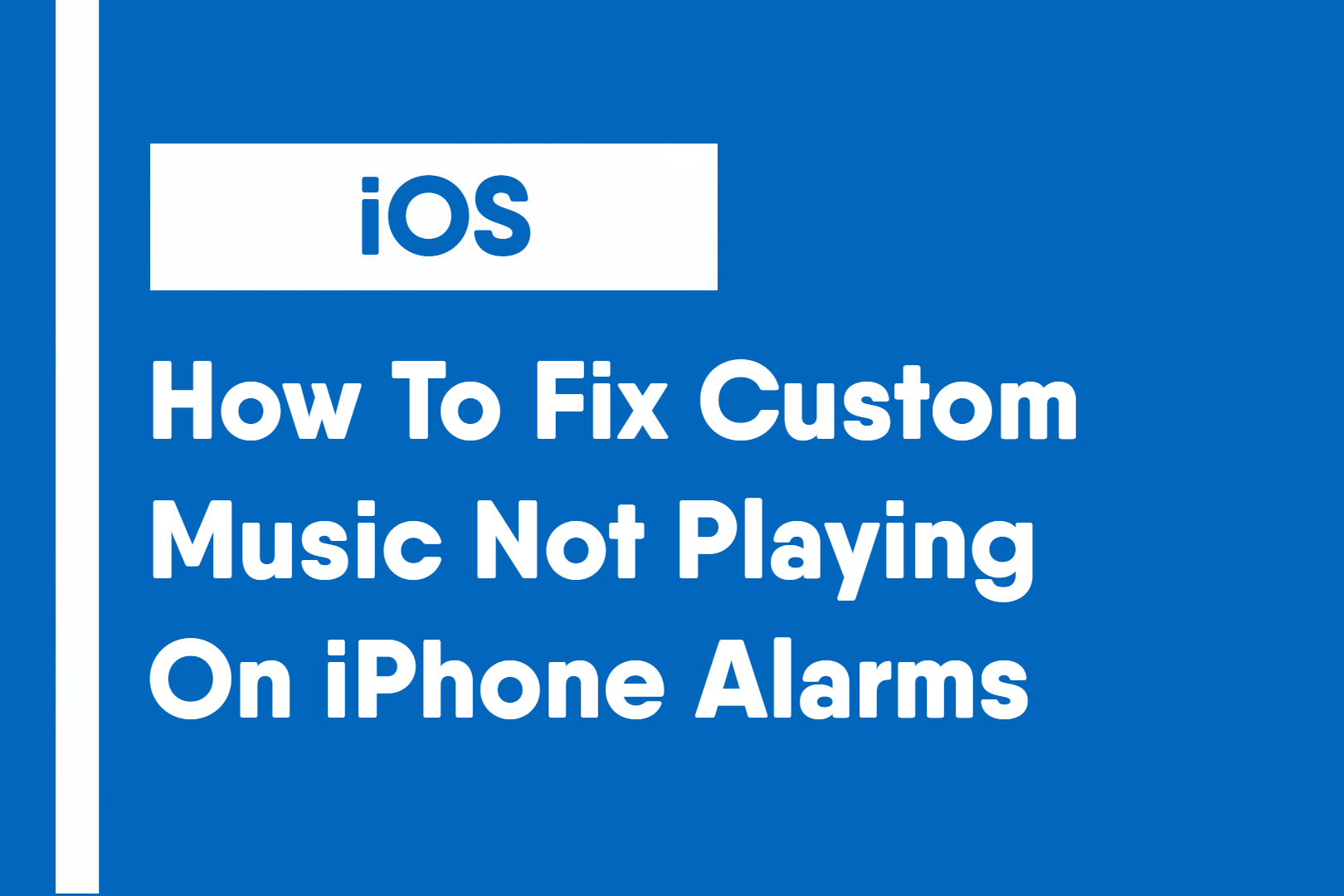 How To Fix Custom Music Not Playing On iPhone Alarms
