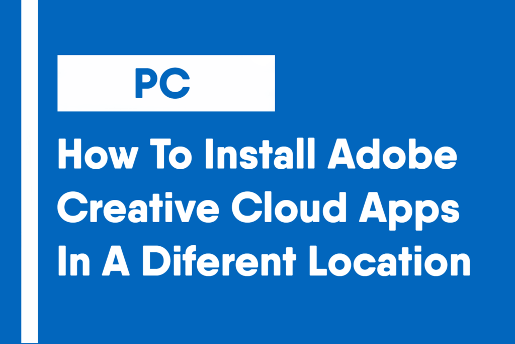 install adobe creative cloud in different folder