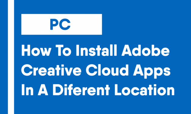 How To Install Adobe Creative Cloud Apps In A Different Location