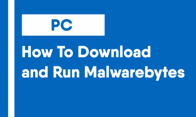 How To Download and Run Malwarebytes