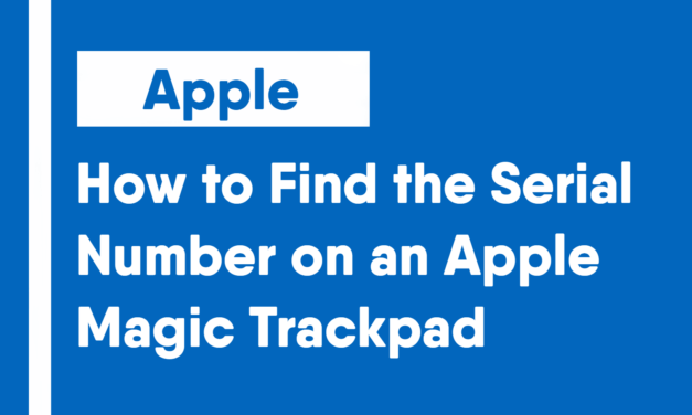 How to Find the Serial Number on an Apple Magic Trackpad