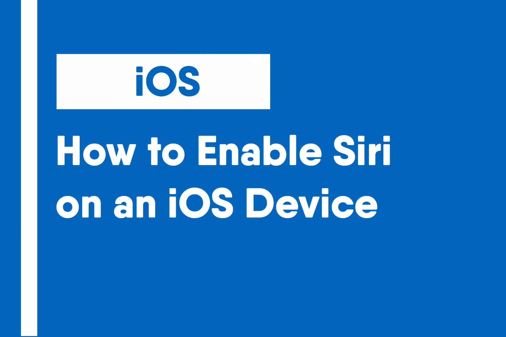 How to Enable Siri on an iOS Device