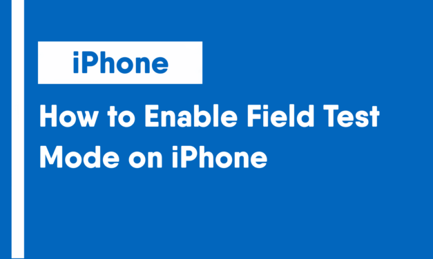 How to Enable Field Test Mode on iPhone