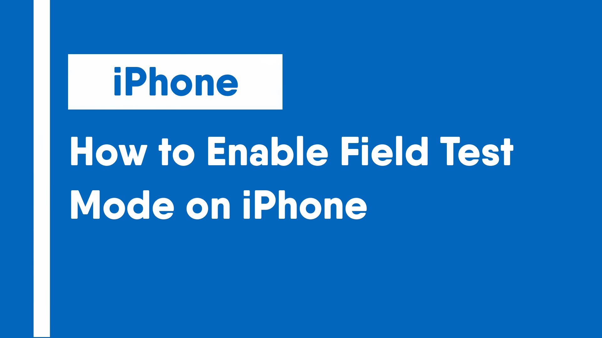 How to Enable Field Test Mode on iPhone
