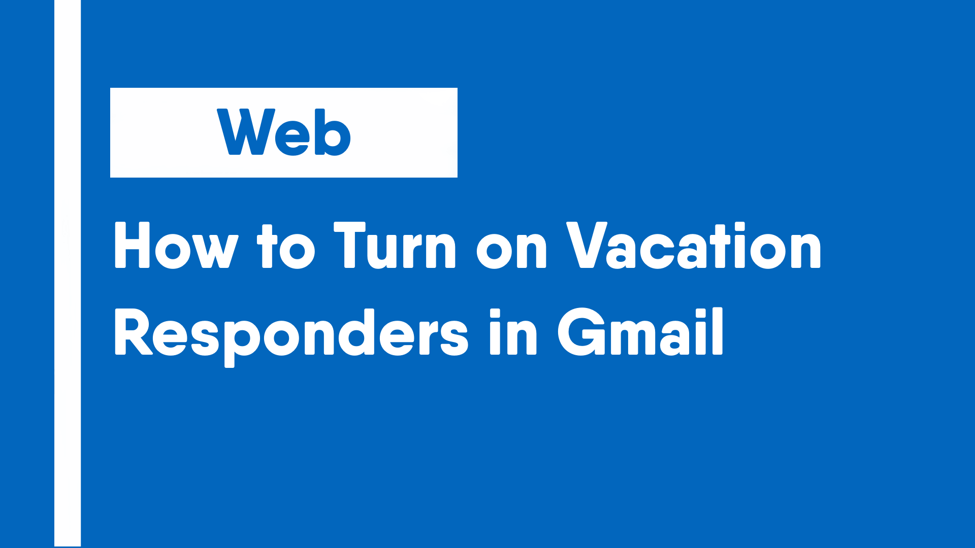 How to Turn on Vacation Responders in Gmail